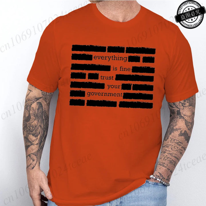 T Shirt for Men Summer Fashion Everything Is Fine Trust Your Government Meme Tees Short Sleeve Men T-shirts Adult Humor Tops