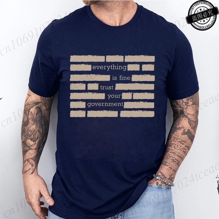 T Shirt for Men Summer Fashion Everything Is Fine Trust Your Government Meme Tees Short Sleeve Men T-shirts Adult Humor Tops