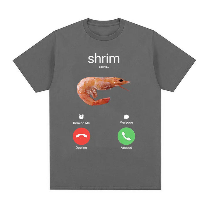 Shrim Is Calling Funny Shrimp Meme T-Shirt Men Women Clothing Fashion Harajuku Short Sleeve T-shirts Cotton Casual T Shirts Tops