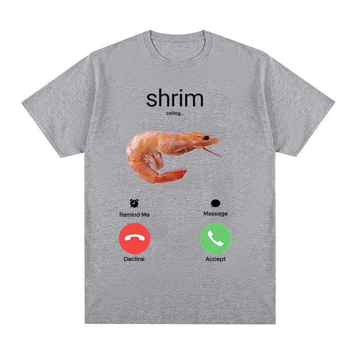 Shrim Is Calling Funny Shrimp Meme T-Shirt Men Women Clothing Fashion Harajuku Short Sleeve T-shirts Cotton Casual T Shirts Tops